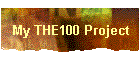 My THE100 Project